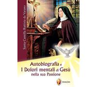 Autobiografia e i dolori mentali di Gesù nella sua Passione