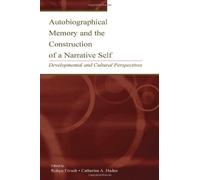 Autobiographical Memory And The Construction Of A Narrative Self