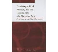Autobiographical Memory And The Construction Of A Narrative Self