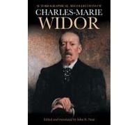 Autobiographical Recollections Of Charles-Marie Widor