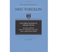 Autobiographical Reflections Collected Works Of Eric Voegelin