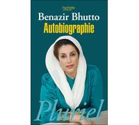 Autobiographie - Benazir Bhutto - Hachette Pluriel Reference - Poche - Biographie