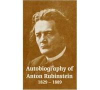 Autobiographie d'Anton Rubinstein, 1829-1889, Rubinstein, Anton ,,