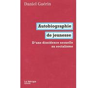 Autobiographie de jeunesse: D'une dissidence sexuelle au socialisme