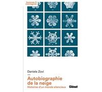 Autobiographie de la neige Daniele Zovi (Auteur), Anita Rochedy (Traduction)