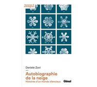 Autobiographie De La Neige - Histoires D'un Monde Silencieux