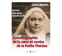 Autobiographie de la soeur et novice de la Petite Thérèse Histoire d'un tison arraché du feu - Céline Martin - Du Carmel Eds - broché - Essai