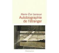 Autobiographie de l'étranger Marie-Eve Lacasse (Auteur)
