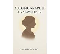 Autobiographie de Madame Guyon