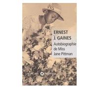 Autobiographie de miss Jane Pittman - Ernest J. Gaines - Liana levi - broché - Roman