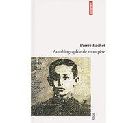 Autobiographie de mon père Pierre Pachet (Auteur)