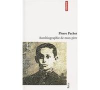 Autobiographie de mon père Pierre Pachet (Auteur)