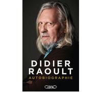 Autobiographie - Didier Raoult - Michel Lafon - broché - Autobiographie