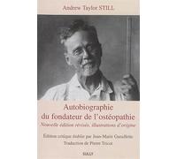 Autobiographie du fondateur de l'ostéopathie: Le fondateur de l'ostéopathie