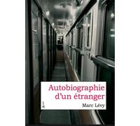 Autobiographie d'un étranger - Marc Lévy - Atlande Eds - broché - Roman