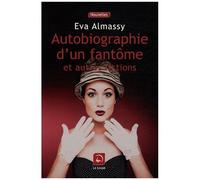Autobiographie D'un Fantôme Et Autres Fictions