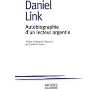 Daniel Link – Autobiographie d'un lecteur argentin – traduit par Charlotte Lemoine – Broché