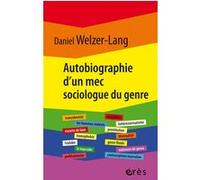 Autobiographie d'un mec sociologue du genre Daniel Welzer-Lang (Auteur)