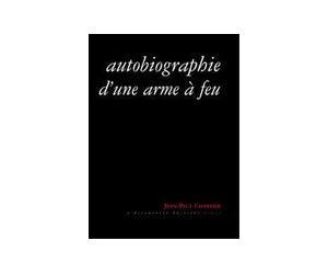 Autobiographie d'une arme à feu - Jean-Paul Chabrier - Escampette - broché - Roman