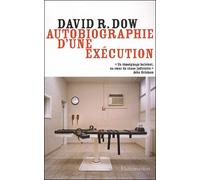 David R. Dow – Autobiographie d'une exécution – Broché