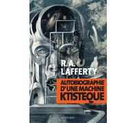 Raphael Aloysius Lafferty – Autobiographie d'une machine ktistèque – Trad. Guy Abadia – Broché