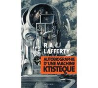 Raphael Aloysius Lafferty – Autobiographie d'une machine ktistèque – Trad. Guy Abadia – Broché