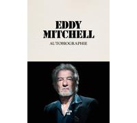 Autobiographie Eddy Mitchell - Eddy Mitchell - Le Cherche-Midi - broché - Autobiographie