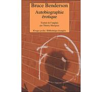 Autobiographie erotique - Bruce Benderson - Rivages - Poche - Roman