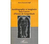 Autobiographie et imaginaire dans l'oeuvre d'Ernest de Gengenbach - Maria Emanuela Raffi - L'harmattan - broché - Essai