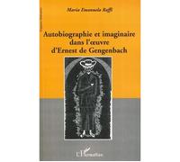 Autobiographie et imaginaire dans l'oeuvre d'Ernest de Gengenbach - Maria Emanuela Raffi - L'harmattan - broché - Essai