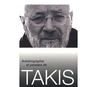Autobiographie et pensées de Takis