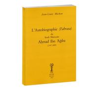 Autobiographie (fahrasa) du soufi marocain Ahmad Ibn 'Agiba (1747-1809): Édition 2025