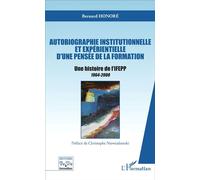 Autobiographie institutionnelle et expérientielle – Une histoire de l'IFEPP (1964-2000) – L'Harmattan