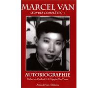 Autobiographie - Marcel Van - Oeuvres Completes 1