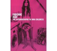 Autobiographie nina childress - Fabienne Radi - Ecole Nat.sup.des Beaux-Arts - broché - Autobiographie