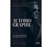 Autobiographie: On a voulu me faire taire. J’ai répondu en écrivant.
