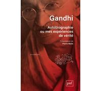 Autobiographie ou mes expériences de vérité Présentation et notes de Pierre Meile. Traduit de l'anglais par Georges Belmont - Gandhi - Puf - broché - Biographie