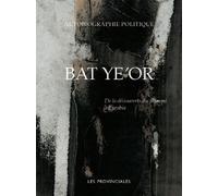 Autobiographie politique De la découverte du dhimmi à Eurabia - Bat Ye’or - Les Provinciales - broché - Récit