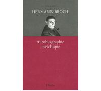 Autobiographie psychique Suivi de autobiographie comme programme de travail - Hermann Broch - Arche - broché - Biographie