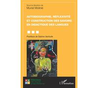 Autobiographie, réflexivité et construction des savoirs en didactique des langues - Muriel Molinié - L'harmattan - broché - Autobiographie