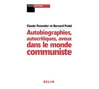 Autobiographies, autocritiques, aveux dans le monde communiste Dans le monde communiste - Collectif - Belin - broché - Etude