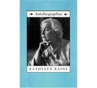 Kathleen Raine – Autobiographies – Parlux