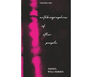 Autobiographies of Other People: Short Stories