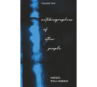 Autobiographies of Other People Volume 2: Short Stories