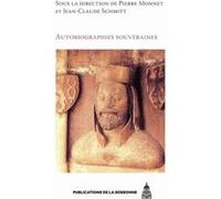 Autobiographies souveraines Pierre Monnet (Auteur), Jean-Claude Schmitt (Auteur)