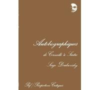Autobiographiques - De Corneille À Sartre