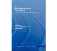 Autobiography as Philosophy: The Philosophical Uses of Self-Presentation