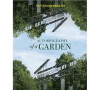 Autobiography of a Garden by Patterson Webster Patterson Webster (Auteur)
