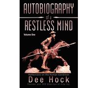 Autobiography of a Restless Mind: Reflections on the Human Condition Volume 1