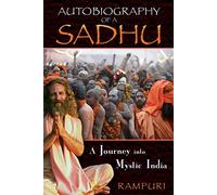 Autobiography of a Sadhu: A Journey into Mystic India